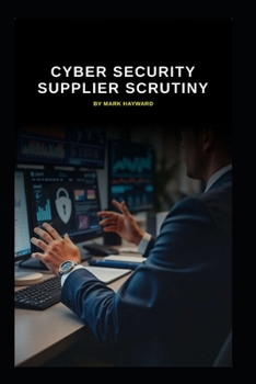 Cyber Security Supplier Scrutiny: The law focuses on third-party risk