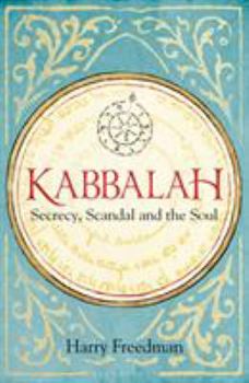 Hardcover Kabbalah: Secrecy, Scandal and the Soul Book