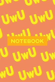 Paperback Notebook: Uwu Cuteness Overload Yellow Orange Typography Meme Book