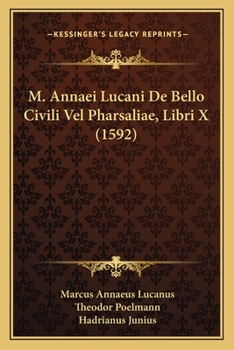 Paperback M. Annaei Lucani De Bello Civili Vel Pharsaliae, Libri X (1592) [Latin] Book