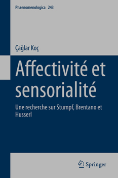 Hardcover Affectivité Et Sensorialité: Une Recherche Sur Stumpf, Brentano Et Husserl [French] Book