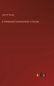 Hardcover A Centennial Commissioner in Europe Book