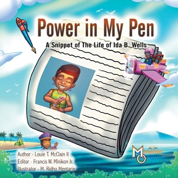 Power in My Pen: A Snippet of the Life of Ida B. Wells
