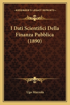 Paperback I Dati Scientifici Della Finanza Pubblica (1890) [Italian] Book