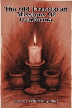 Paperback The Old Franciscan Missions Of California Book