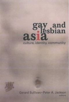 Paperback Gay and Lesbian Asia: Culture, Identity, Community Book