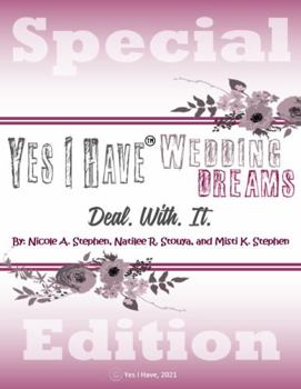 Paperback Yes I Have Wedding Dreams: Deal. With. It. Book