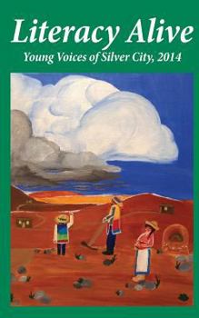 Paperback Literacy Alive: Young Voices of Silver City, 2014 Book