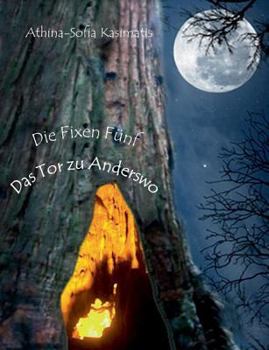 Paperback Die Fixen Fünf: Das Tor zu Anderswo [German] Book