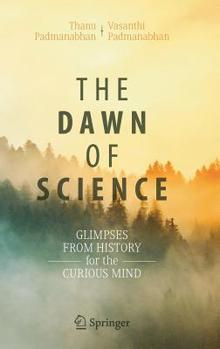 Hardcover The Dawn of Science: Glimpses from History for the Curious Mind Book