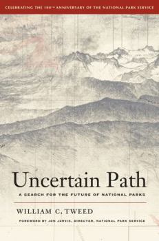 Paperback Uncertain Path: A Search for the Future of National Parks Book