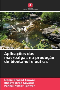 Paperback Aplicações das macroalgas na produção de bioetanol e outras [Portuguese] Book