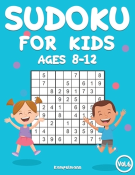 Paperback Sudoku for Kids 8-12: 200 Sudoku Puzzles for Childen 8 to 12 with Solutions - Increase Memory and Logic (Vol. 6) Book
