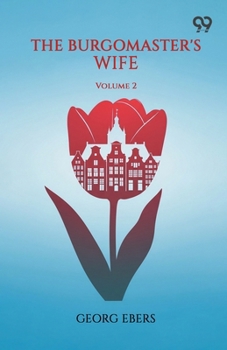 Paperback The Burgomaster's Wife Volume 2 Book