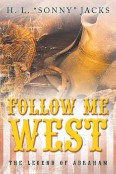 Paperback Follow Me West: The Legend of Abraham Book
