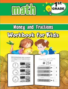 Paperback 1st Grade Math Money and Fractions Workbook for Kids: Activity Book Math for 1st Grade, Practice Math Activities Book