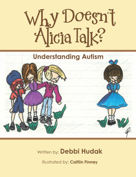 Paperback Why Doesn't Alicia Talk?: Understanding Autism Book