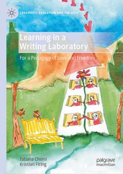 Hardcover Learning in a Writing Laboratory: For a Pedagogy of Love and Freedom Book