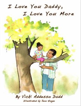 Paperback I Love You Daddy, I Love You More: L Love You Daddy, I Love You More Book