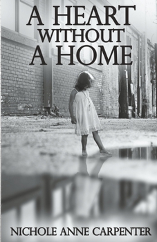 Paperback A Heart Without A Home: A memoir about homelessness through the eyes of a child Book