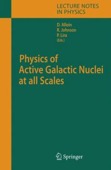 Hardcover Physics of Active Galactic Nuclei at All Scales Book