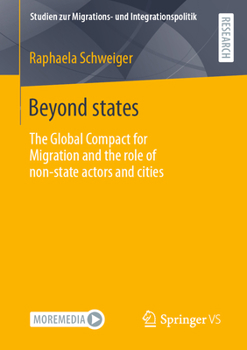 Paperback Beyond States: The Global Compact for Migration and the Role of Non-State Actors and Cities Book