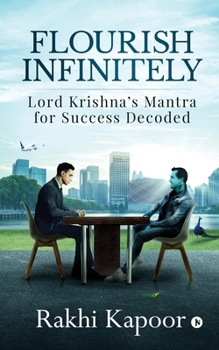 Paperback Flourish Infinitely: Lord Krishna's Mantra for Success Decoded Book