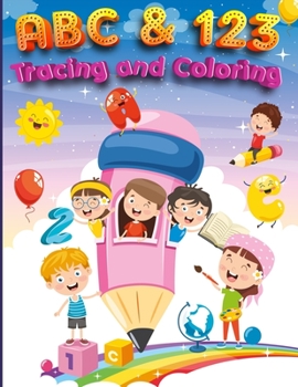Paperback ABC & 123 Coloring and Tracing: My First Home Learning Alphabet And Number Tracing Book For Children, ABC and 123 Handwriting Practice Paper Book