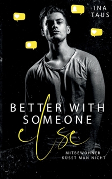 Paperback better with someone else: Mitbewohner küsst man nicht [German] Book