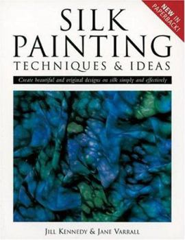 Paperback Silk Painting Techniques & Ideas: Create Beautiful and Original Designs on Silk Simply and Effectively Book