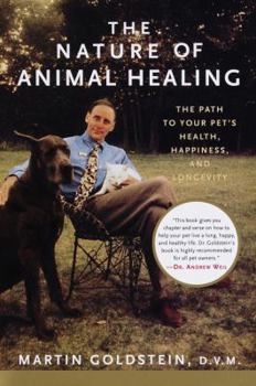 Hardcover The Nature of Animal Healing: The Path to Your Pet's Health, Happiness, and Longevity Book