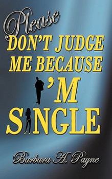 Paperback Please Don't Judge Me Because I'm Single Book