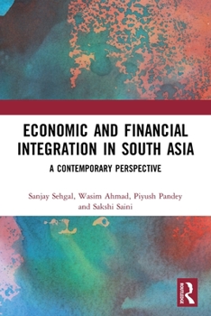 Paperback Economic and Financial Integration in South Asia: A Contemporary Perspective Book