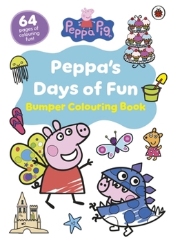 Paperback Ladybird Peppa Pig Peppas Days of Fun Bumper Colouring Book. Book