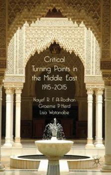 Hardcover Critical Turning Points in the Middle East: 1915 - 2015 Book