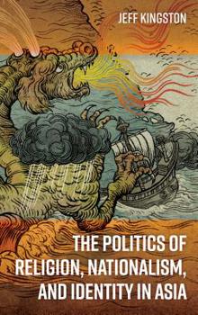 Paperback The Politics of Religion, Nationalism, and Identity in Asia Book