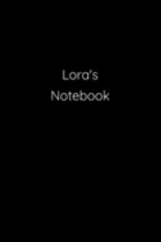 Lora's Notebook: Notebook / Journal / Diary - 6 x 9 inches (15,24 x 22,86 cm), 150 pages.