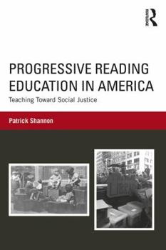 Paperback Progressive Reading Education in America: Teaching Toward Social Justice Book