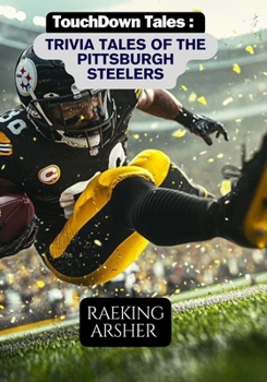 Paperback Touchdown Tales: Trivia Tales of the Pittsburgh Steelers Book