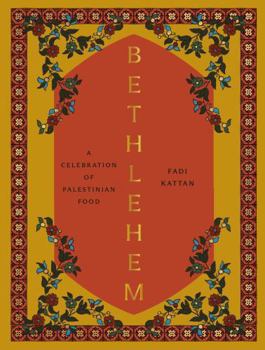 Hardcover Bethlehem: A Celebration of Palestinian Food Book