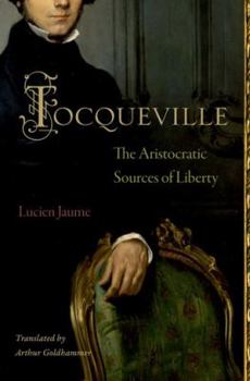 Hardcover Tocqueville: The Aristocratic Sources of Liberty Book