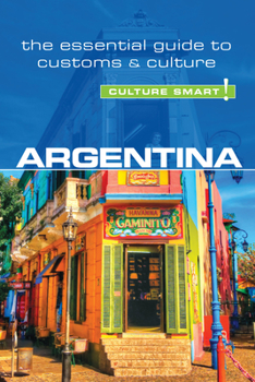 Argentina - Culture Smart!: a quick guide to customs and etiquette (Culture Smart!) - Book  of the Culture Smart!