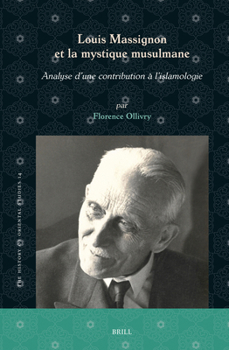 Hardcover Louis Massignon Et La Mystique Musulmane: Analyse d'Une Contribution À l'Islamologie Book