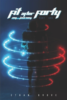 Paperback Fit After Forty - My Journey: Part One Book