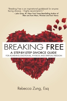 Paperback Breaking Free: A Step-by-Step Divorce Guide to Achieving Emotional, Physical & Spiritual Freedom Book