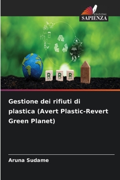 Paperback Gestione dei rifiuti di plastica (Avert Plastic-Revert Green Planet) [Italian] Book