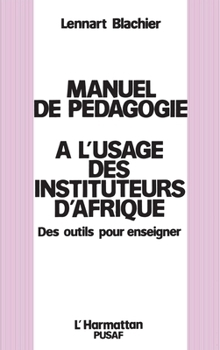 Paperback Manuel de pédagogie à l'usage des instituteurs d'Afrique: Des outils pour enseigner PUSAF [French] Book