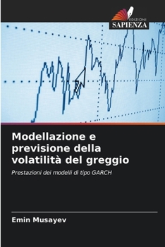 Paperback Modellazione e previsione della volatilità del greggio [Italian] Book