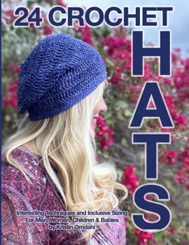 Paperback 24 Crochet Hats: Interesting Techniques and Inclusive Sizing for Men, Women, Children and Babies Book