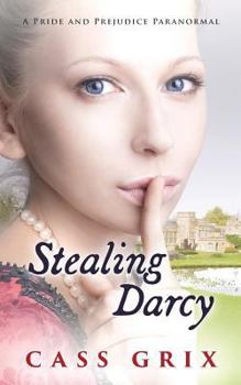 Paperback Stealing Darcy: A Pride and Prejudice Paranormal Book